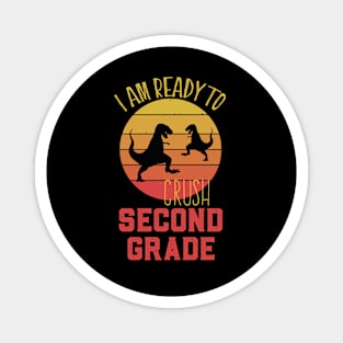 I Am Ready To Crush Second Grade Cute Welcome back to school Teacher Gift For Students kindergarten high school teen Girls And Boys Magnet